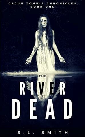 Zombie Apocalypse by Indie Authors: the river dead